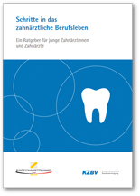 Schritte in das zahnrztliche Berufsleben  Ein Ratgeber fr junge Zahnrztinnen und Zahnrzte, BZK und KZVB
